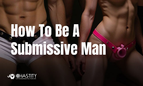How to Be a Submissive Man: A Slave’s Guide to Obedience